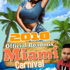 2018 Official RoadMix Soca *Miami Carnival*