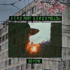 So Fine - feat. GORDOMELLOW