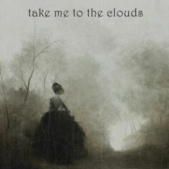 take me to the clouds