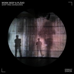 Work Deep & PLÄXO - Shifting Shadows (Klanglos Remix)