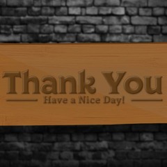 Thank You, Have a Nice Day