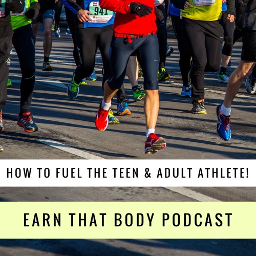 #101 Fueling The Teen & Adult Athlete