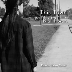 This Town - Niall Horan [Danise Cover]