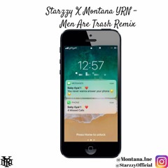 Starzzy & Montana YRN - Men Are Trash (Remix)