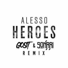 Alesso - Heroes (We Could Be) (GOSiT & SONRRi Remix)