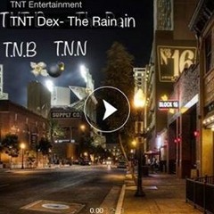 TNT Dex - The Rain