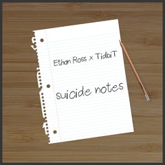 Ethan Ross x TidbiT - Suicide Notes