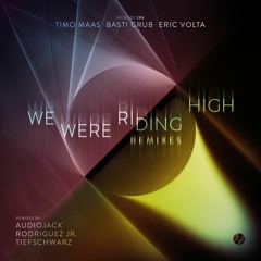 Timo Maas, Eric Volta, Basti Grub - We Were Riding High (Rodriguez Jr. Remix)