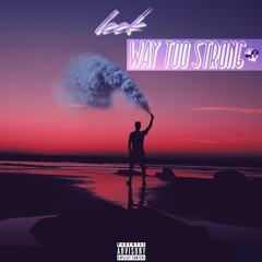 Way Too Strong Part 1 (LeekMix)