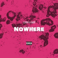 J.STEPH & BRNE- NOWHERE [prod. 1K]