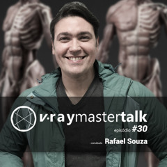 V-Ray Master Talk #030 - Rafael Souza