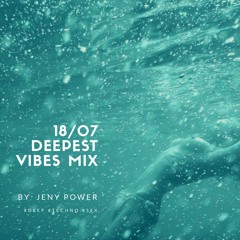 Jeny Power - Intro Deepest Vibes mix 18/07