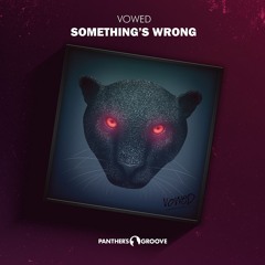 VOWED - Something's Wrong