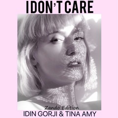 IDIN GORJI-I DON`T CARE(ft. TINA AMY) (Zando Remix)