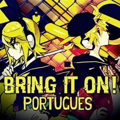 【Vocaloid Brasil】劣等上等' (BRING IT ON) - KAGAMINE RIN & LEN【鏡音リン・レン】