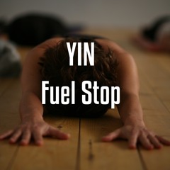 FUEL STOP (YIN Yoga Class - Free Download)