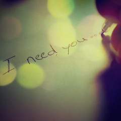 I Need You