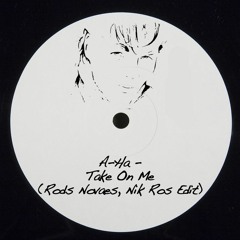 A-Ha - Take On Me (Rods Novaes, Nik Ros Edit)