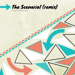 The Scenario! (remix)