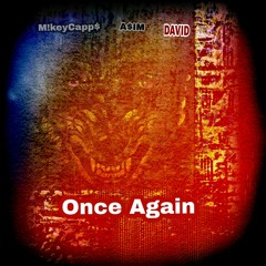 M!keyCapp$ x A$IM x David - Once Again (prod. AP BEATS)