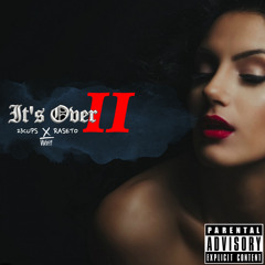 23CUPS | It's Over 2 (Ft. Raseto) {Prod. Chae Dank}