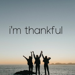 I'm Thankful
