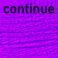 continue