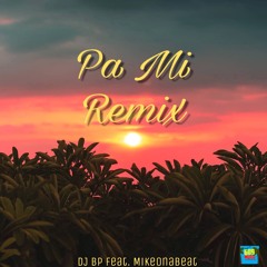 DJ BP Feat. MikeOnaBeat - Pa Mi (Remix) *JerseyClub*