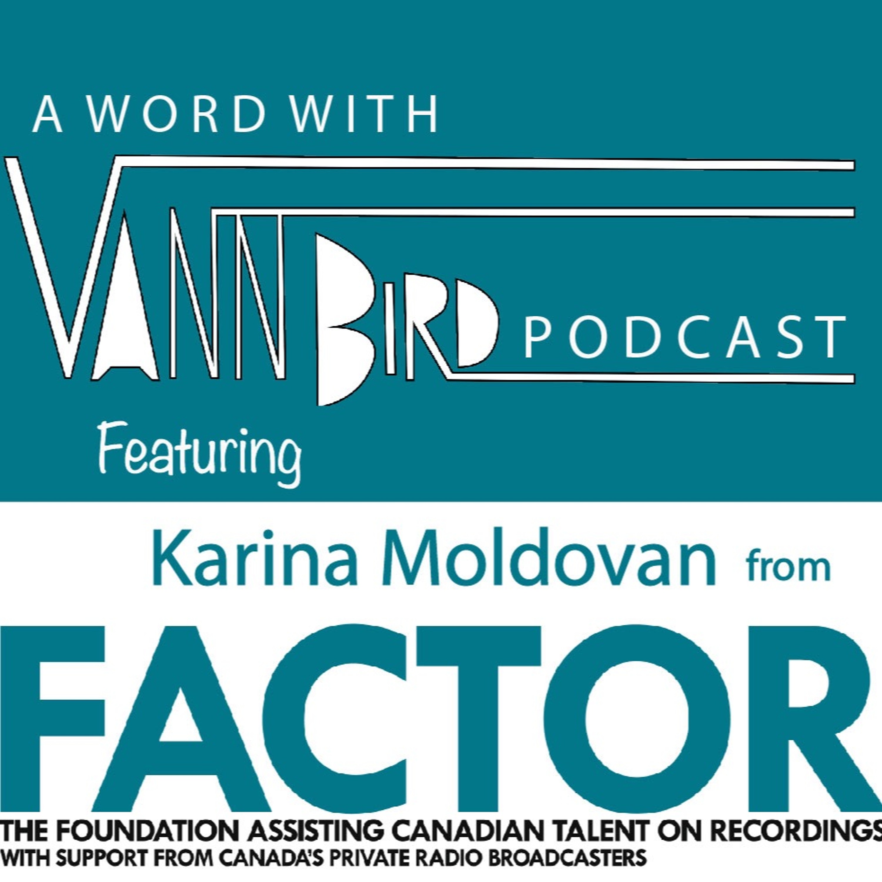 A Word with Vann Bird Episode 3 - Karina Moldovan from Factor