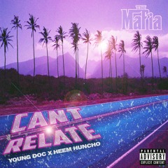Cant Relate - Young Doc X Heem Huncho (Prod by SwizzMajor)