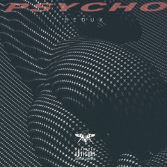 P S Y C H O  + r e d u x +
