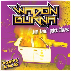 POLICE THIEVES - Wagon Burna