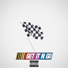 Get It N' Go (prod. Josh Petruccio)