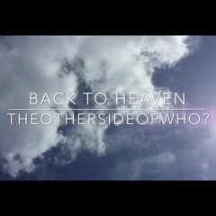 Theothersideofwho? - Back To Heaven