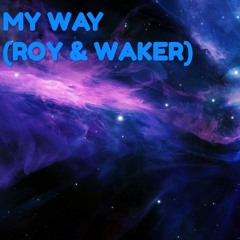 My way (Roy & Waker)