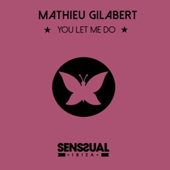 Mathieu Gilabert - You Let Me Do (Extended Mix)
