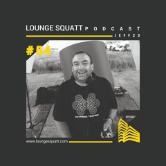 Lounge Squatt Podcast #054 Jeff23