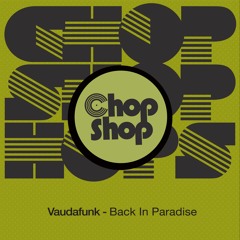 PREMIERE: Vaudafunk - Back In Paradise (Original Mix) [Chopshop Music]