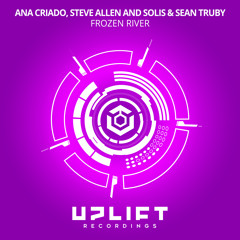 Ana Criado, Steve Allen and Solis & Sean Truby - Frozen River (Original Mix)