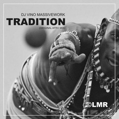 Dj Vino Massivework - Tradition (Original Afro Mix)