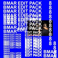 BMAR EDIT PACK 8 [Supported by ATLiens, HALF EMPTY & Badrapper]