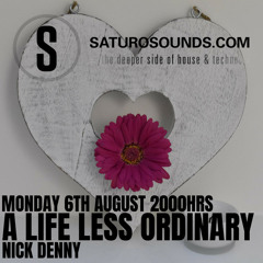 A Life Less Ordinary (August '18) A Saturo Sounds Show
