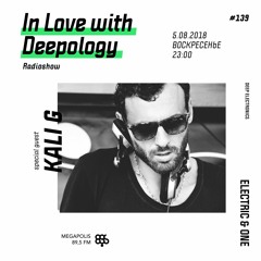 In Love with Deepology radioshow #139 | Kali G