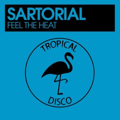 Sartorial - Feel The Heat (Digital Now Available For Pre-Order!)