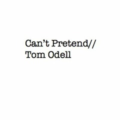 Can't Pretend // Tom Odell [Cover]