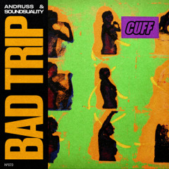 Andruss, Soundsuality - Bad Trip (Original Mix) [CUFF] [MI4L.com]