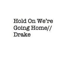 Hold On We're Going Home // Drake [Cover]
