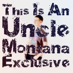 This Is An Uncle Montana Exclusive. Audio Is Preview & Filtered For SC. Click DL For Full Comp