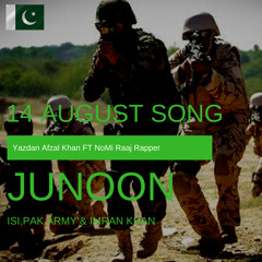 Junoon Se Ali Azmad | Yazdan Afzal Khan Feat NoMi Raaj Rapper | (Rap Version) 14 August Song 2018