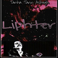Liphter - Tanha Tarin Ashegh